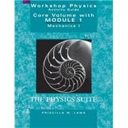 Workshop Physics Activity Guide, The Core Volume: Mechanics I: Kinematics and Newtonian Dynamics (Units 1-7), Module 1, 2nd Edition