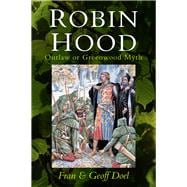 Robin Hood Outlaw or Greenwood Myth