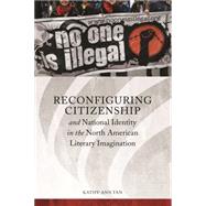 Reconfiguring Citizenship and National Identity in the North American Literary Imagination