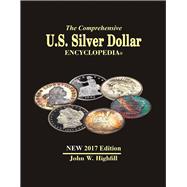 The Comprehensive U.S. Silver Dollar Encyclopedia Vol. 1 2017