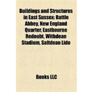 Buildings and Structures in East Sussex : Battle Abbey, New England Quarter, Eastbourne Redoubt, Withdean Stadium, Saltdean Lido