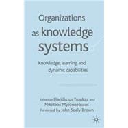 Organizations as Knowledge Systems Knowledge, Learning and Dynamic Capabilities
