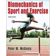 Biomechanics of Sport and Exercise (With Web Resource)