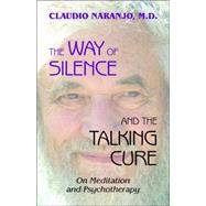 The Way of Silence And the Talking Cure: On Meditation And Psychotherapy