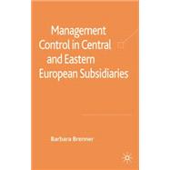 Management Control in Central and Eastern European Subsidiaries