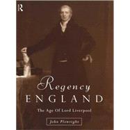 Regency England: The Age of Lord Liverpool