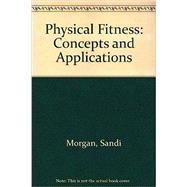 Physical Fitness: Concepts and Applications