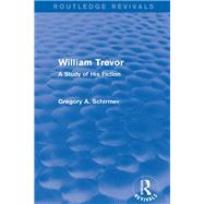William Trevor (Routledge Revivals): A Study of His Fiction