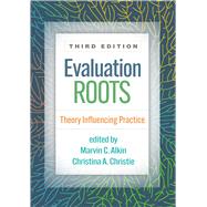 Evaluation Roots Theory Influencing Practice