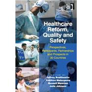 Healthcare Reform, Quality and Safety: Perspectives, Participants, Partnerships and Prospects in 30 Countries