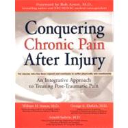 Conquering Chronic Pain after Injury : Approach to Treating Chronic Pain after Injury