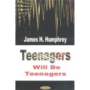 Teenagers Will Be Teenagers