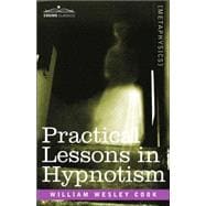Practical Lessons in Hypnotism