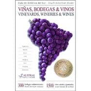 Guia De Vinas, Bodegas & Vinos De America Del Sur/South American Vineyards, Wineries & Wines Guide