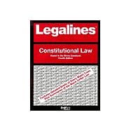 Legalines: Constitutional Law: Adaptable to the Fourth Edition of the Stone Casebook