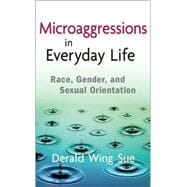 Microaggressions in Everyday Life Race, Gender, and Sexual Orientation