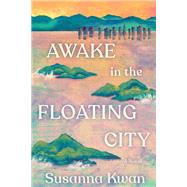 Awake in the Floating City A Novel book cover, ISBN 9780593701409