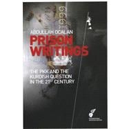 Prison Writings Volume II The PKK and the Kurdish Question in the 21st Century