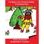 The Magic in the Christmas Bubble Teens Against Bullying Age 5-25