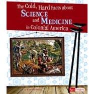 The Cold, Hard Facts About Science and Medicine in Colonial America