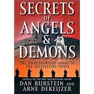 Secrets Of Angels & Demons: The Unauthorized Guide To The Bestselling Novel