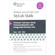 MyLab Math with Pearson eText -- 18 Week Standalone Access Card -- for Thomas' Calculus Early Transcendentals with Integrated Review