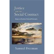 Justice and the Social Contract Essays on Rawlsian Political Philosophy