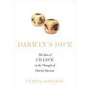 Darwin's Dice The Idea of Chance in the Thought of Charles Darwin