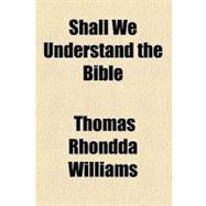 Shall We Understand the Bible
