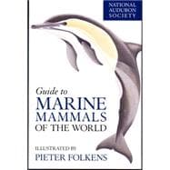 National Audubon Society Guide to Marine Mammals of the World