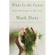 What Is the Grass Walt Whitman in My Life