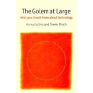 The Golem at Large: What You Should Know about Technology