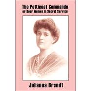 The Petticoat Commando, or Boer Women in Secret Service