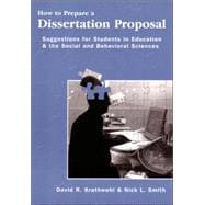 How to Prepare a Dissertation Proposal : Suggestions for Students in Education and the Social and Behavioral Sciences