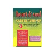 Heart and Soul Career Tune-Up: 7 Never-Before-Published Secrets to Capturing Heart & Soul in Your Work     Life