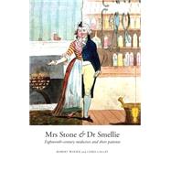 Mrs Stone & Dr Smellie Eighteenth-Century Midwives and their Patients