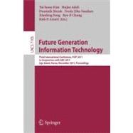 Future Generation Information Technology: Third International Conference, FGIT 2011, in Conjunction with GDC 2011, Jeju Island, December 8-10, 2011.Proceedings