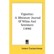 Vignettes : A Miniature Journal of Whim and Sentiment (1896)