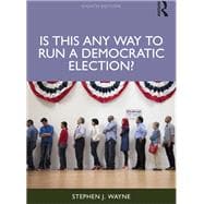 Is This Any Way to Run a Democratic Election?