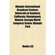 Olympic International Broadcast Centres : University of Southern California, Olympiapark, Munich, Georgia World Congress Center, Olympic Park