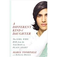 A Different Kind of Daughter The Girl Who Hid from the Taliban in Plain Sight