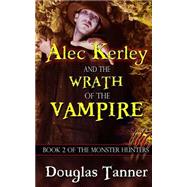 Alec Kerley and the Wrath of the Vampire