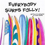 Everybody Surfs Folly!