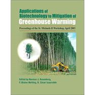 Applications of Biotechnology to Mitigation of Greenhouse Warming : Proceedings of the St. Michaels Workshop, April 13-15, 2003, St. Michaels, Maryland