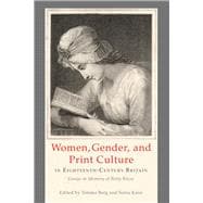 Women, Gender, and Print Culture in Eighteenth-Century Britain Essays in Memory of Betty Rizzo
