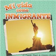 Mi vida como inmigrante / My Life as an Immigrant