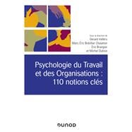 Psychologie du Travail et des Organisations : 110 notions clés- 2e éd.