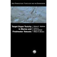 Target Organ Toxicity in Marine and Freshwater Teleosts