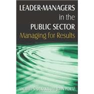 Leader-Managers in the Public Sector: Managing for Results: Managing for Results