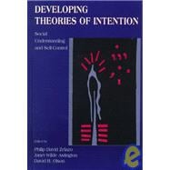 Developing Theories of Intention: Social Understanding and Self-control
